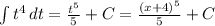 \int {t^4} \, dt= \frac{t^5}{5} +C= \frac{(x+4)^5}{5}+C