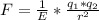 F= \frac{1}{E}*\frac{q_{1}*q_{2} }{r^{2} }