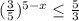 (\frac{3}{5})^{5-x} \leq \frac{5}{3}