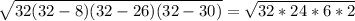 \sqrt{32 (32-8)(32-26) (32-30)} = \sqrt{32 *24* 6 * 2}