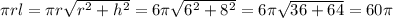 \pi rl= \pi r \sqrt{ r^{2}+h^{2} } =6 \pi \sqrt{ 6^{2}+8^{2} } =6 \pi \sqrt{ 36+64 } =60 \pi