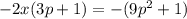 -2x(3p+1)=-(9p^2+1)