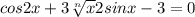 cos2x+3 \sqrt[n]{x} 2sinx-3=0