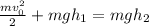 \frac{mv_0^2}2+mgh_1=mgh_2