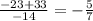 \frac{-23+33}{-14} =- \frac{5}{7}