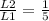 \frac{L2}{L1}= \frac{1}{5}