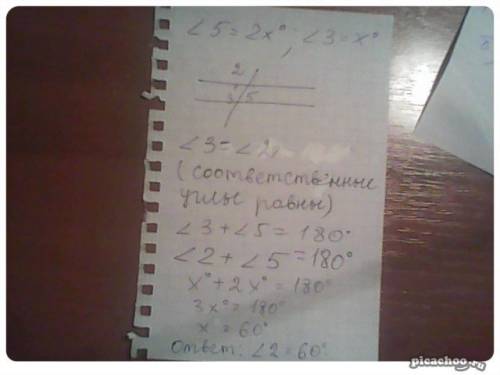 Угол 5 в 2 раза больше угла 3. найти: угол 2 угол 3 и угол 2- соответственные угол 1 и угол 5- накре