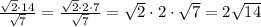 \frac{\sqrt2\cdot 14}{\sqrt7}= \frac{\sqrt2\cdot 2\cdot 7}{\sqrt7} =\sqrt2\cdot 2\cdot \sqrt7=2\sqrt{14}