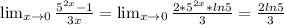 \lim_{x \to \00} \frac{ 5^{2x} -1}{3x} = \lim_{x \to \00} \frac{2* 5^{2x} *ln5}{3} = \frac{2ln5}{3}