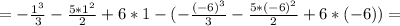 =- \frac{1^3}{3}- \frac{5*1^2}{2}+6*1-(- \frac{(-6)^3}{3}- \frac{5*(-6)^2}{2}+6*(-6))=