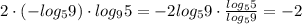 2\cdot (-log_59)\cdot log_95=-2log_59\cdot \frac{log_55}{log_59}=-2