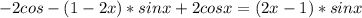 -2cos-(1-2x)*sinx+2cosx=(2x-1)*sinx