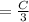 = \frac{C}{3}