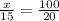 \frac{x}{15} = \frac{100}{20}