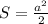 S = \frac{ a^{2} }{2}