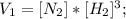 V_{1}=[N_{2}]*[H_{2}]^{3};