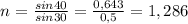 \ n= \frac{sin40}{sin30} = \frac{0,643}{0,5} =1,286