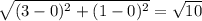 \sqrt{ (3-0)^{2} + (1-0)^{2} } = \sqrt{10}