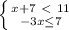 \left \{ {{x+7\ \textless \ 11} \atop {-3x \leq 7}} \right. &#10;&#10;