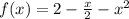 f(x)=2- \frac{x}{2}- x^{2}