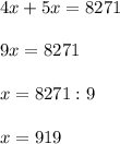 4x +5x=8271 \\ \\ 9x=8271 \\ \\ x=8271:9 \\ \\ x=919