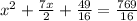 x^2 + \frac{7x}{2} + \frac{49}{16} = \frac{769}{16}