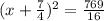 (x+ \frac{7}{4} )^2 = \frac{769}{16}