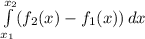 \int\limits^{x_2}_{x_1} ({f_2(x)-f_1(x))} \, dx