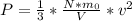 P= \frac{1}{3} * \frac{N* m_{0} }{V} * v^{2}