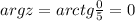 argz=arctg \frac{0}{5} =0