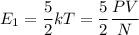 E_1=\dfrac 52 kT=\dfrac 52\dfrac{PV}{N}