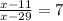 \frac{x-11}{x-29}=7