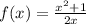 f(x)= \frac{x^2+1}{2x}