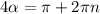 4 \alpha = \pi +2 \pi n