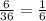 \frac{6}{36}= \frac{1}{6}