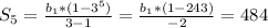 S_{5}= \frac{ b_{1}*(1- 3^{5} ) }{3-1}= \frac{ b_{1}*(1- 243 ) }{-2}=484