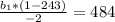 \frac{ b_{1}*(1- 243 ) }{-2}=484