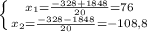 \left \{ {{x_1= \frac{-328+1848}{20}=76 } \atop {x_2= \frac{-328-1848}{20}=-108,8 }} \right.