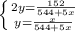 \left \{ {{2y= \frac{152}{544+5x} } \atop {y= \frac{x}{544+5x} }} \right.