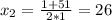 x_2=\frac{1+51}{2*1}=26