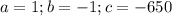 a=1;b=-1;c=-650