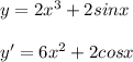 y=2x^3+2sinx\\\\y'=6x^2+2cosx