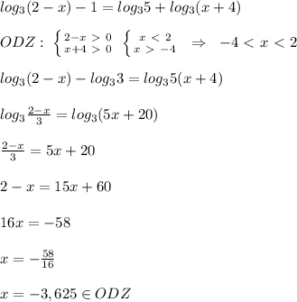 log_3(2-x)-1=log_35+log_3(x+4)\\\\ODZ:\; \left \{ {{2-x\ \textgreater \ 0} \atop {x+4\ \textgreater \ 0}} \right. \; \left \{ {{x\ \textless \ 2} \atop {x\ \textgreater \ -4}} \right. \; \; \Rightarrow \; \; -4\ \textless \ x\ \textless \ 2\\\\log_3(2-x)-log_33=log_35(x+4)\\\\log_3 \frac{2-x}{3} =log_3(5x+20)\\\\ \frac{2-x}{3} =5x+20\\\\2-x=15x+60\\\\16x=-58\\\\x=-\frac{58}{16}\\\\x=-3,625\in ODZ