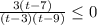 \frac{3(t-7)}{(t-3)(t-9)} \leq 0