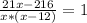 \frac{21x-216}{x*(x-12)} =1