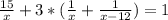 \frac{15}{x} +3*( \frac{1}{x} + \frac{1}{x-12} )=1