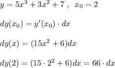 y=5x^3+3x^2+7\; ,\; \; x_0=2\\\\dy(x_0)=y'(x_0)\cdot dx\\\\dy(x)=(15x^2+6)dx\\\\dy(2)=(15\cdot 2^2+6)dx=66\cdot dx