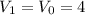 V_{1}= V_{0}=4