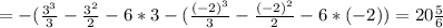 =- (\frac{3^3}{3}- \frac{3^2}{2} -6*3-( \frac{(-2)^3}{3}- \frac{(-2)^2}{2}-6*(-2))=20 \frac{5}{6}