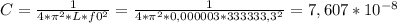 C= \frac{1}{4* \pi ^{2}*L* f0^{2} } = \frac{1}{4* \pi ^{2}*0,000003* 333333,3^{2} }=7,607*10^{-8}